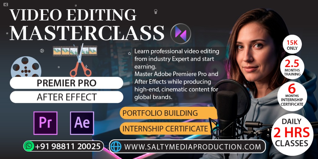 Salty Media Production – Video Editing Masterclass: Learn Premiere Pro & After Effects. 2.5 months training, 6 month internship certificate, daily 2hr classes. 15K only.
